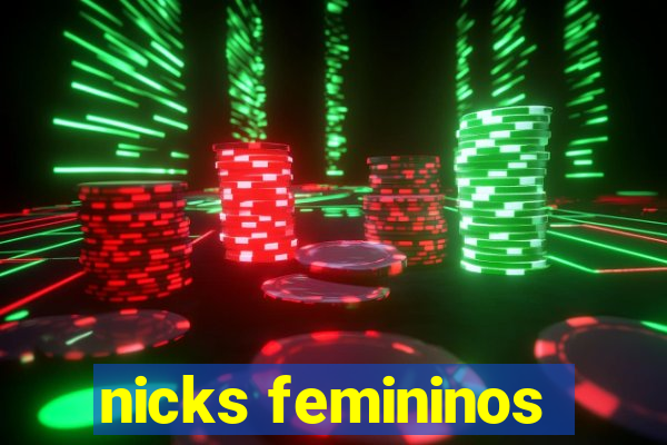 nicks femininos